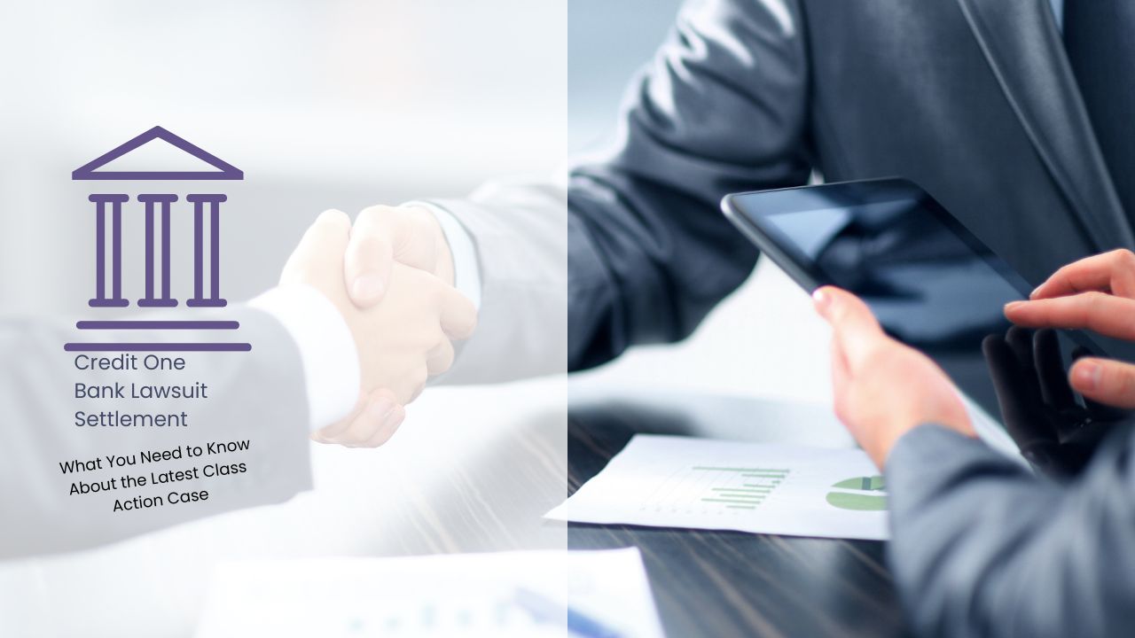 Credit One Bank Lawsuit Settlement: What You Need to Know About the Latest Class Action Case